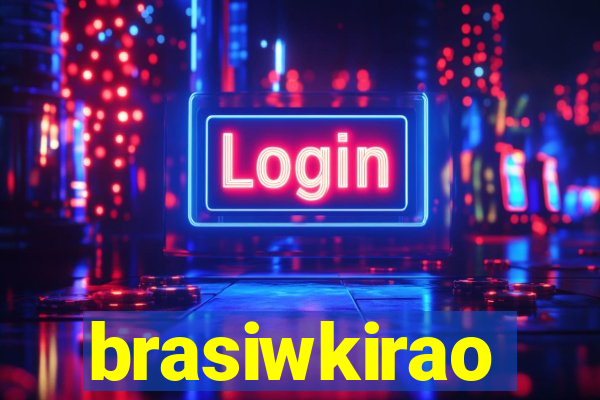 brasiwkirao