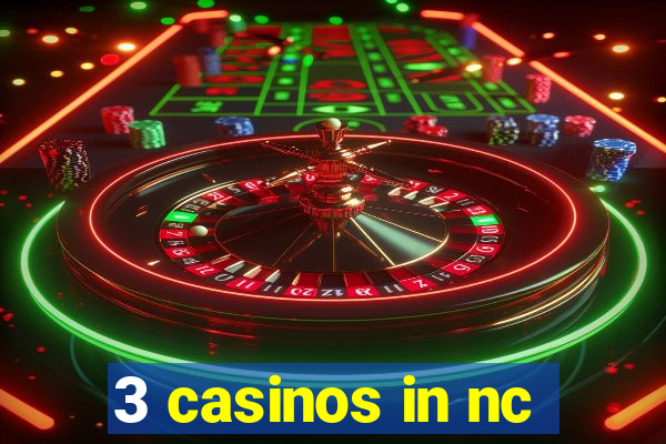 3 casinos in nc