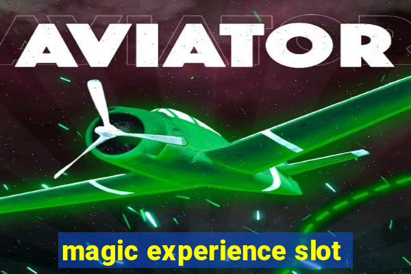 magic experience slot