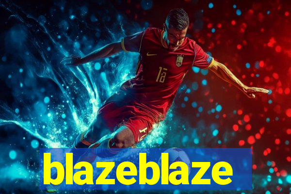 blazeblaze