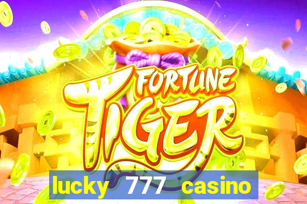 lucky 777 casino real money login