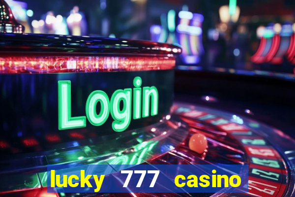 lucky 777 casino real money login