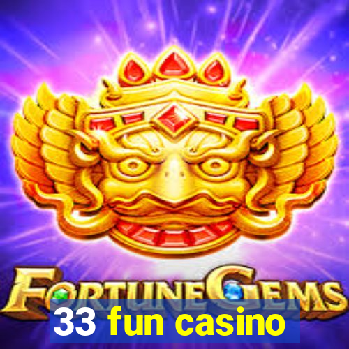 33 fun casino