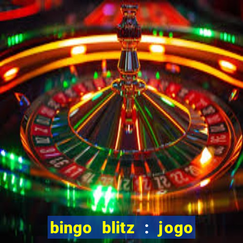 bingo blitz : jogo de bingo