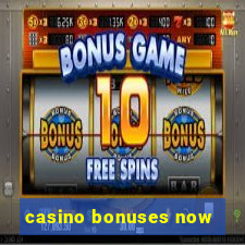 casino bonuses now