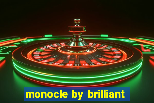 monocle by brilliant