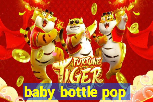 baby bottle pop