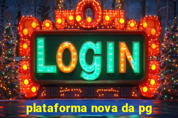 plataforma nova da pg