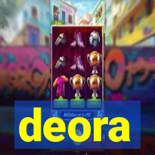 deora