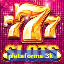 plataforma 3k