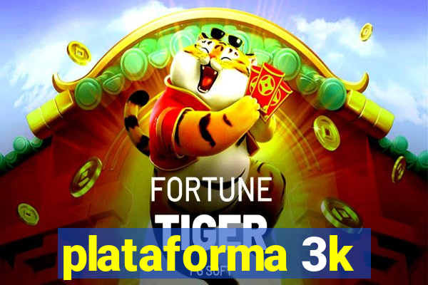 plataforma 3k