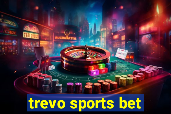 trevo sports bet