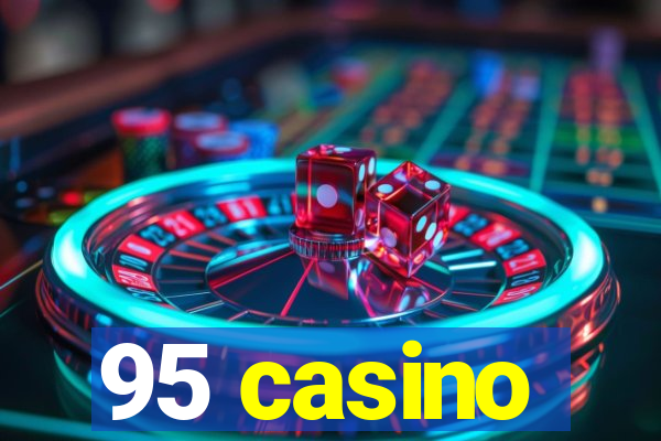 95 casino