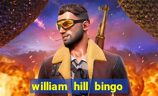 william hill bingo refer a friend