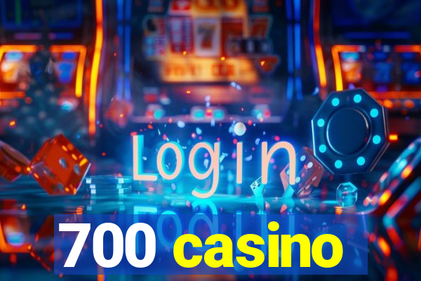 700 casino