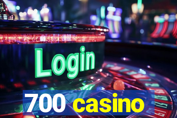 700 casino