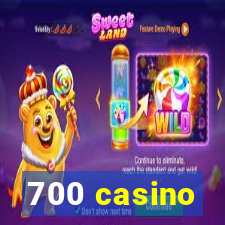 700 casino