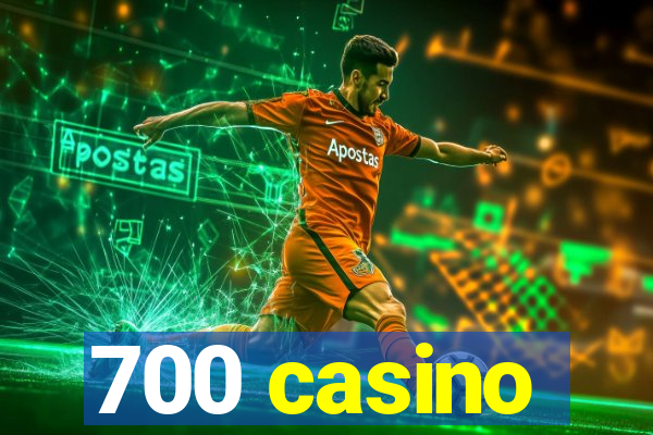 700 casino