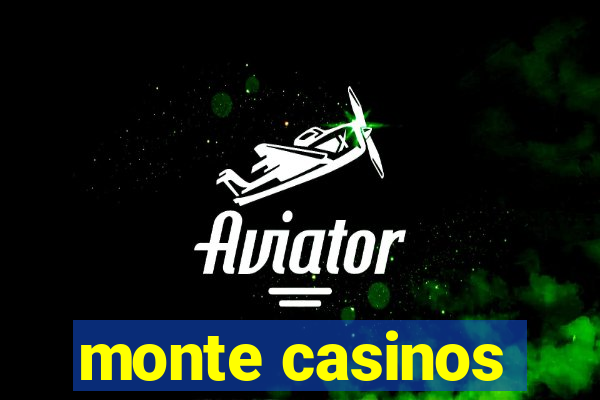 monte casinos