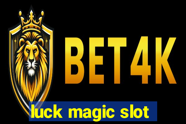 luck magic slot