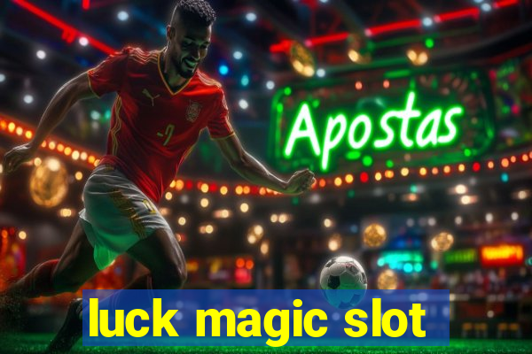 luck magic slot