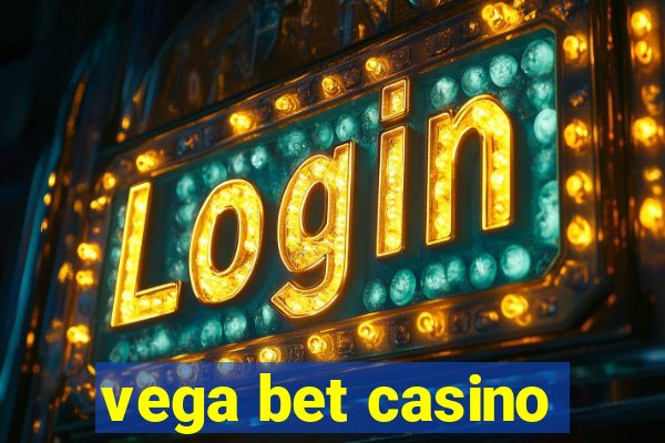 vega bet casino