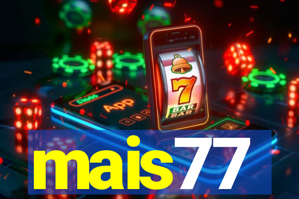 mais77