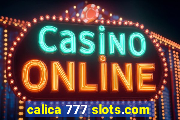 calica 777 slots.com