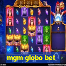 mgm globo bet