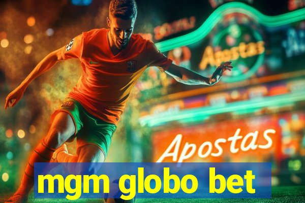 mgm globo bet