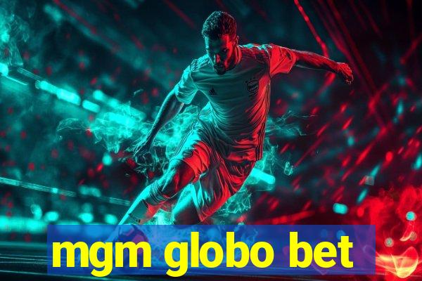 mgm globo bet