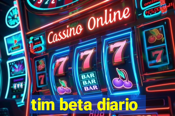 tim beta diario