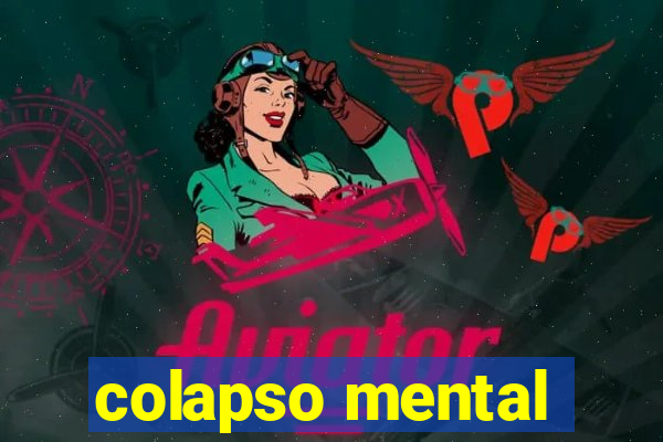 colapso mental