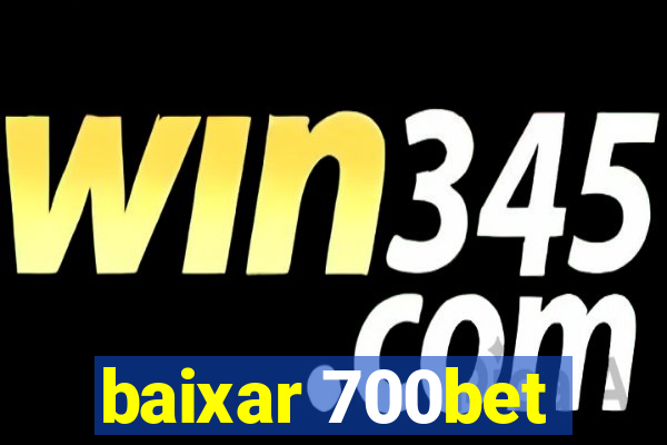 baixar 700bet