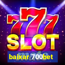 baixar 700bet