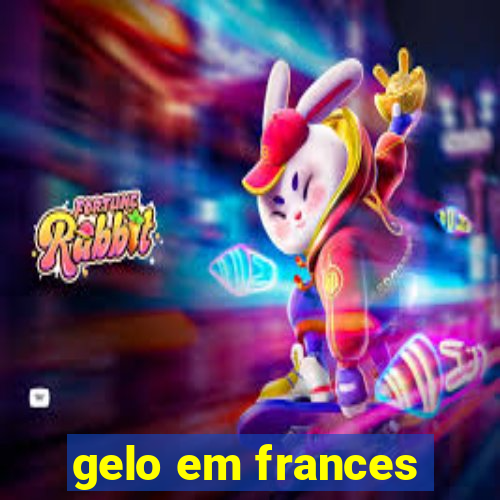 gelo em frances