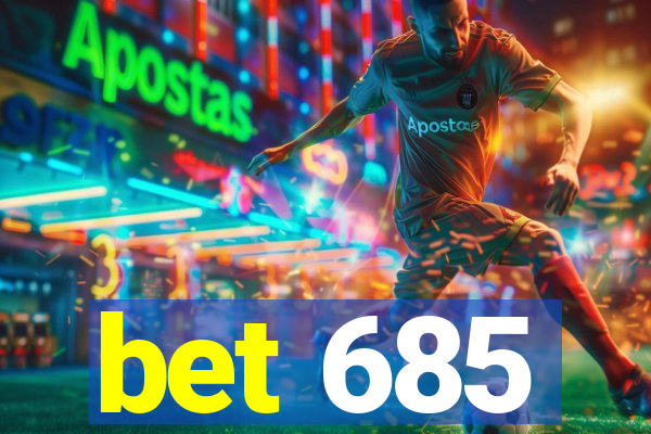 bet 685