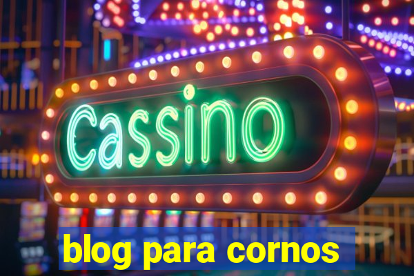 blog para cornos