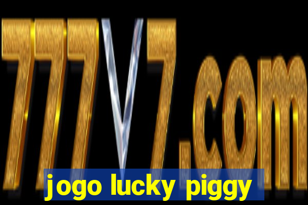 jogo lucky piggy