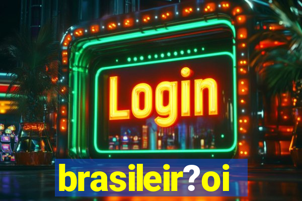 brasileir?oi