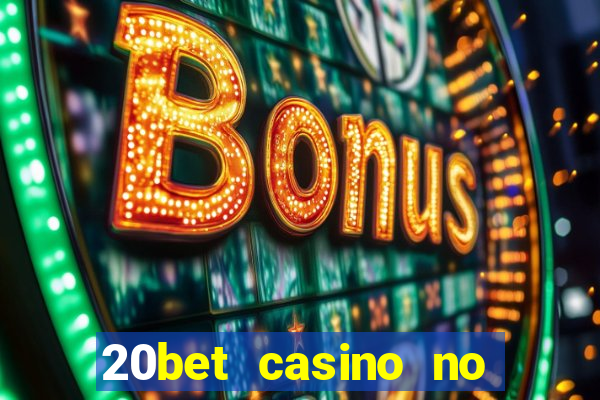 20bet casino no deposit bonus