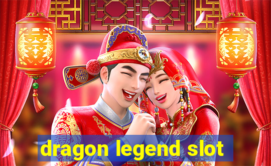 dragon legend slot