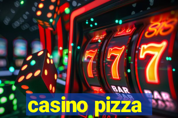 casino pizza