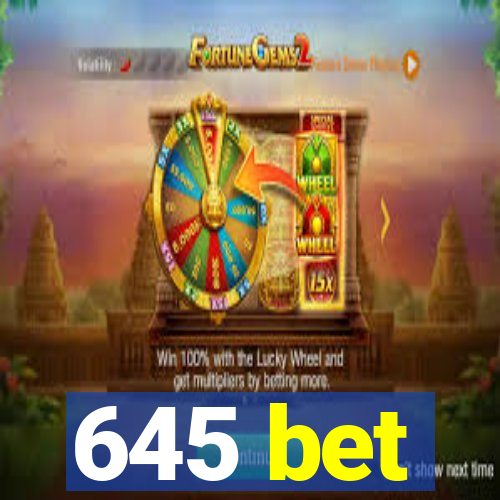 645 bet