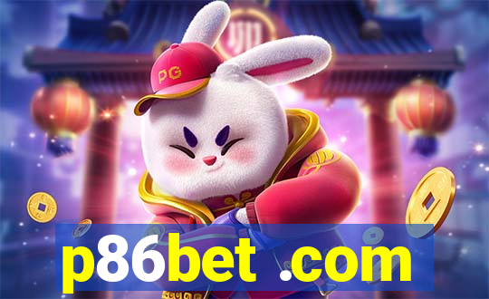 p86bet .com