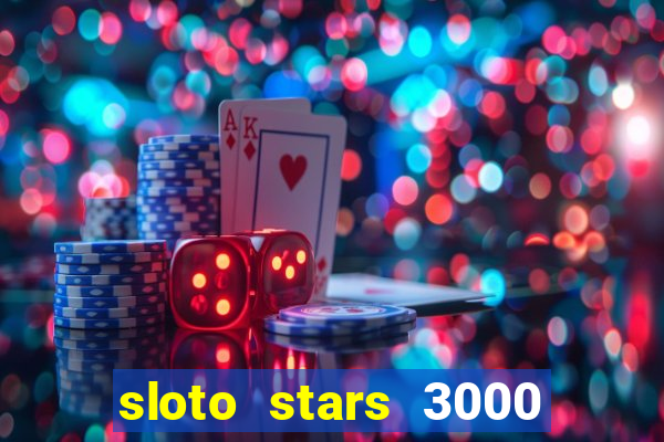 sloto stars 3000 casino games