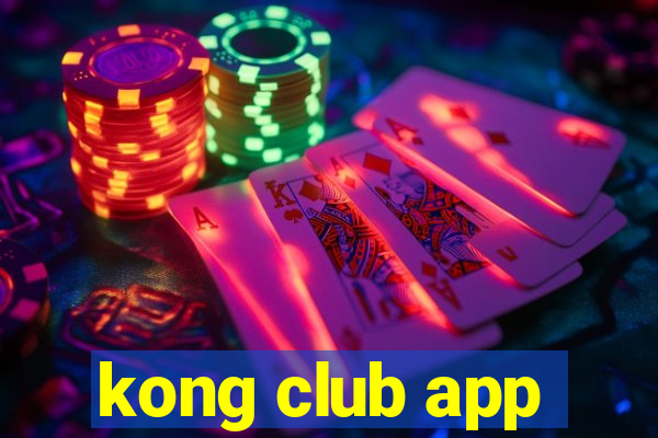 kong club app