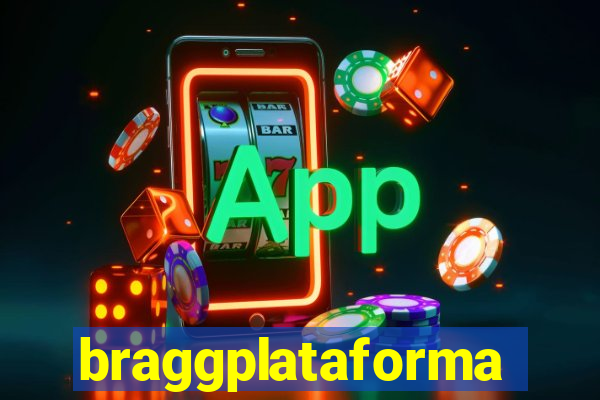 braggplataforma