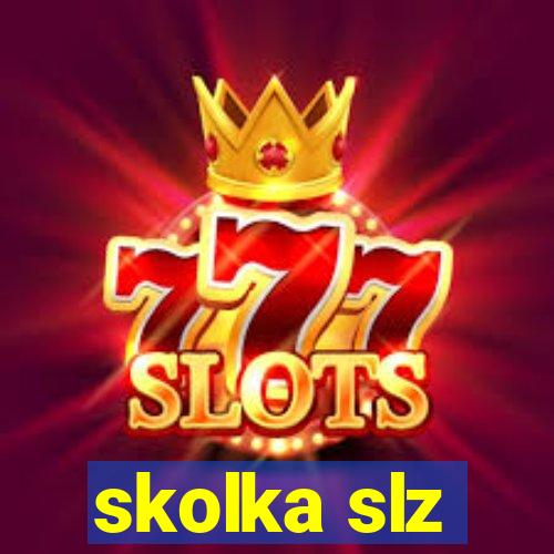 skolka slz