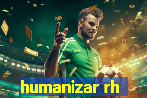 humanizar rh